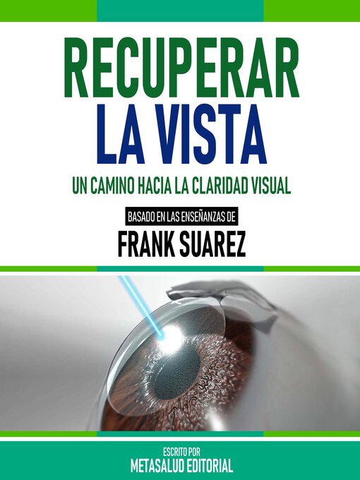 Title details for Recuperar La Vista--Basado En Las Enseñanzas De Frank Suarez by Metasalud Editorial - Available